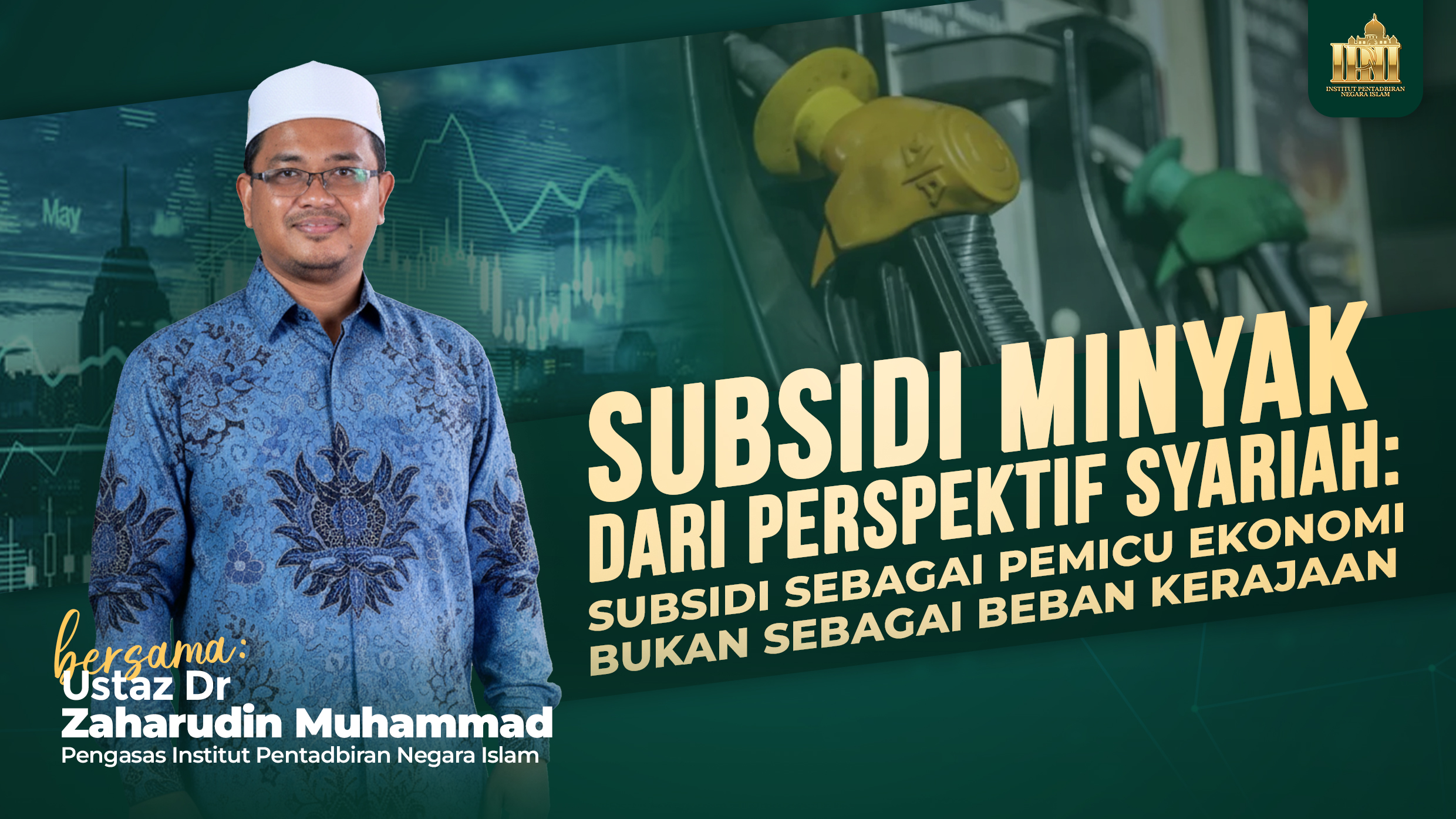 Subsidi Minyak dari Perspektif Syariah: Pemicu Ekonomi, Bukan Beban Kerajaan | Webinar IPNI #1